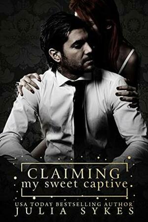 Claiming My Sweet Captive by Julia Sykes