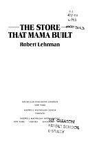 The Store that Mama Built by Robert Lehrman