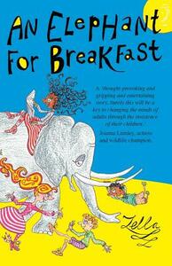 An Elephant for Breakfast by Zella Hunter