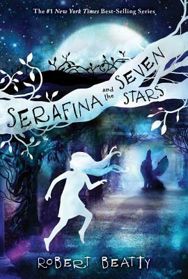 Serafina and the Seven Stars by Robert Beatty