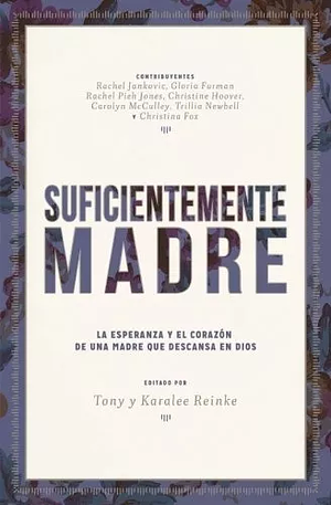 Suficientemente Madre by Gloria Furman, Desiring God, Rachel Jankovic