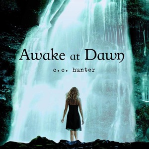 Awake at Dawn by C.C. Hunter