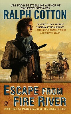 Escape from Fire River by Ralph Cotton