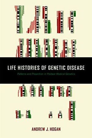 Life Histories of Genetic Disease by Andrew J. Hogan