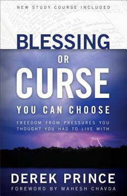 Blessing or Curse by Derek Prince