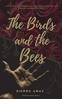 The Birds and the Bees (AfterEver Book 1) by Sierra Amaz