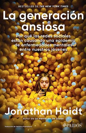 La generación ansiosa by Jonathan Haidt