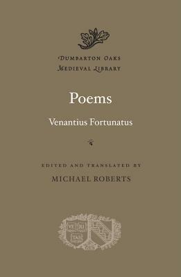 Poems by Venantius Honorius Fortunatus, Michael Roberts