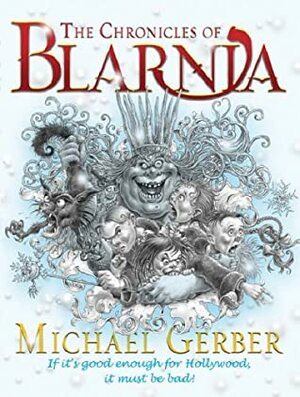 The Chronicles of Blarnia by Michael Gerber