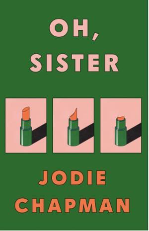 Oh, Sister by Jodie Chapman
