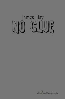 No Clue by James Hay