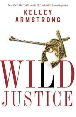 Wild Justice by Kelley Armstrong