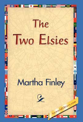 The Two Elsies by Martha Finley