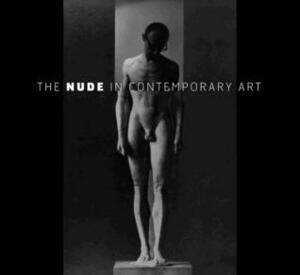 The Nude in Contemporary Art by Harry Philbrick, Karen Finley, David McCarthy