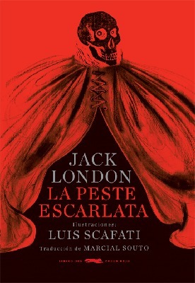 La peste escarlata by Jack London, Luis Scafati, Marcial Souto