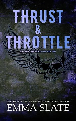Thrust &amp; Throttle: Special Edition by Emma Slate