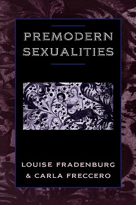 Premodern Sexualities by 
