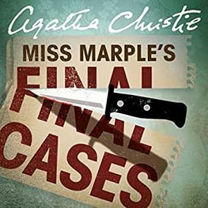 Miss Marple's Final Cases by Agatha Christie