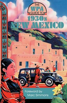 The WPA Guide to 1930s New Mexico by Marc Simmons