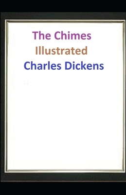 The Chimes Illustrated by Charles Dickens