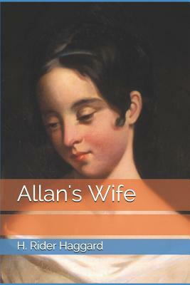 Allan's Wife by H. Rider Haggard