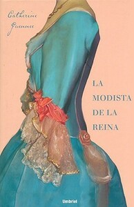 La Modista De La Reina/ the Queen's Fashion Designer by Catherine Guennec, Nuria Viver