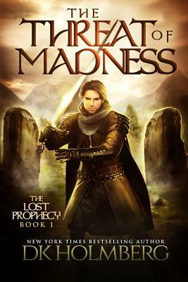 The Threat of Madness by D.K. Holmberg