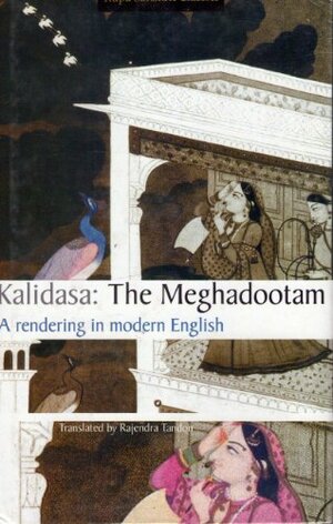 Kalidas:The Meghadootam/A Rendering In Modern English by R.K. Tandon