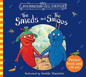 The Smeds And The Smoos by Julia Donaldson, Julia Donaldson