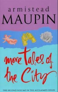 More Tales of the City by Armistead Maupin