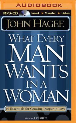 What Every Man Wants in a Woman/What Every Woman Wants in a Man by Diana Hagee, John Hagee