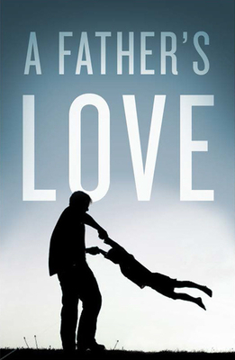 A Father's Love (Pack of 25) by Crossway Bibles