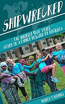 Shipwrecked: The Unlikely (but True) Story of a Family Rescued by Refugees by Marla Taviano