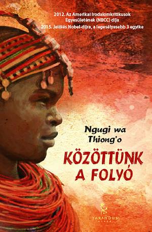 Közöttünk ​a folyó by Ngũgĩ wa Thiong'o