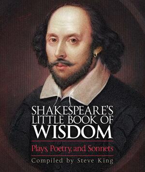 Shakespeare's Little Book of Wisdom by Steve King