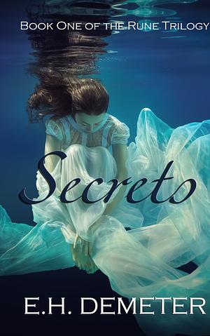 Secrets by E.H. Demeter