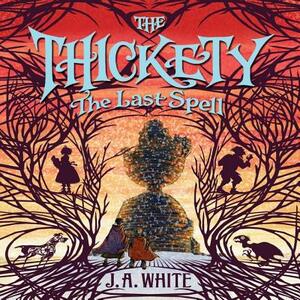The Last Spell by J.A. White
