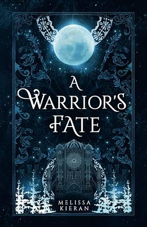 A Warrior's Fate by Melissa Kieran