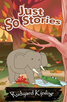 Just So Stories by Rudyard Kipling