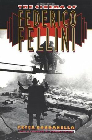 The Cinema of Federico Fellini by Peter Bondanella