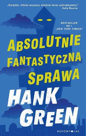 Absolutnie fantastyczna sprawa by Hank Green