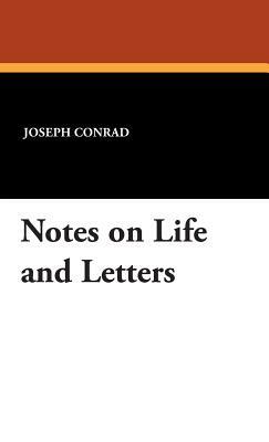 Notes on Life and Letters by Joseph Conrad