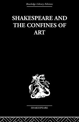 Shakespeare and the Confines of Art by Philip Edwards