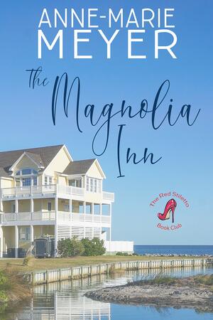 The Magnolia Inn by Anne-Marie Meyer
