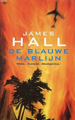 De Blauwe Marlijn by James W. Hall