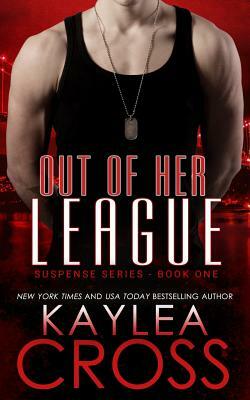 Out of Her League by Kaylea Cross