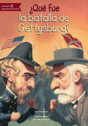 ¿Qué fue la batalla de Gettysburg? by John Mantha, Jim O Connor