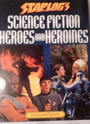 Starlog's Science Fiction Heroes & Heroines by David McDonnell