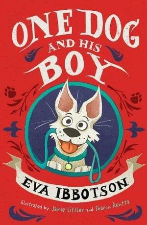 One Dog and His Boy by Eva Ibbotson, Sharon Rentta