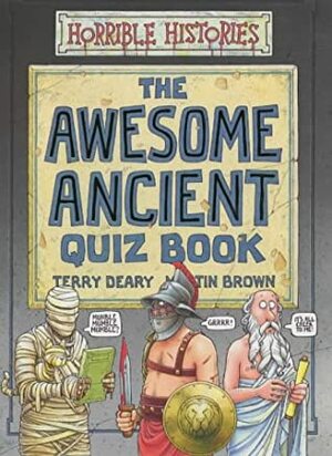 The Awesome Ancient Quiz Book by Terry Deary, Philip Reeve, Martin Brown